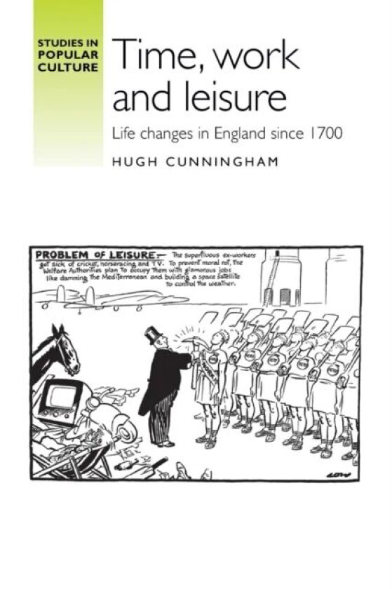 Time, Work and Leisure av Hugh Cunningham