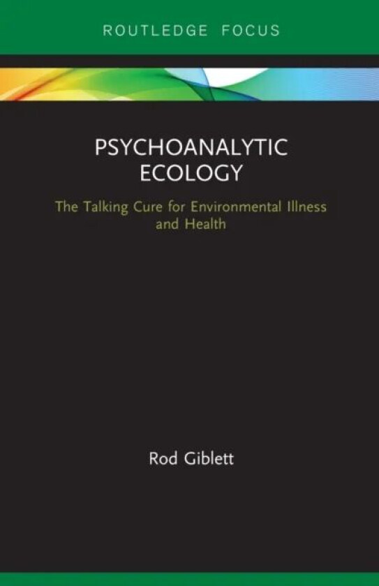 Psychoanalytic Ecology av Rod Giblett