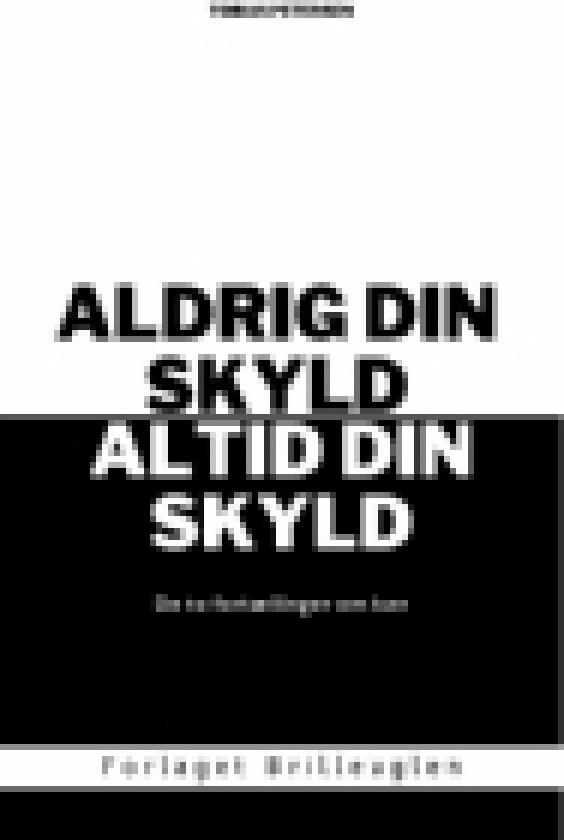 Aldrig din skyld, altid din skyld | Tobias Petersen | Språk: Dansk