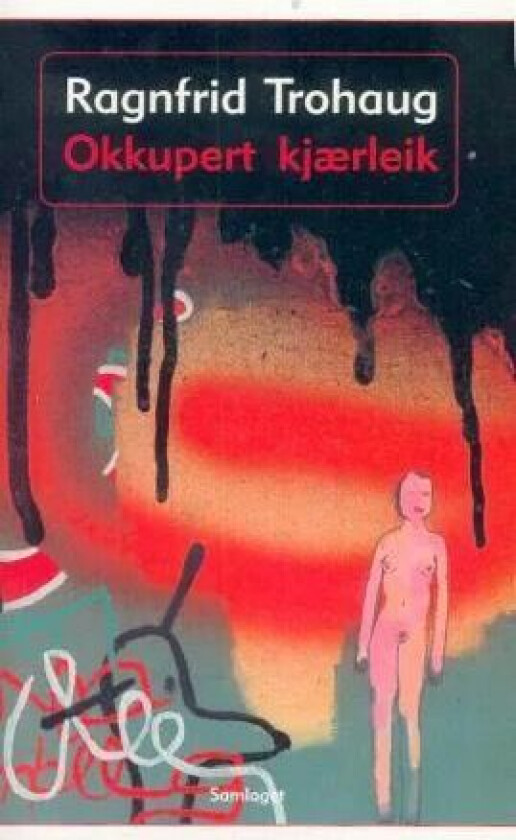Okkupert kjærleik av Ragnfrid Trohaug