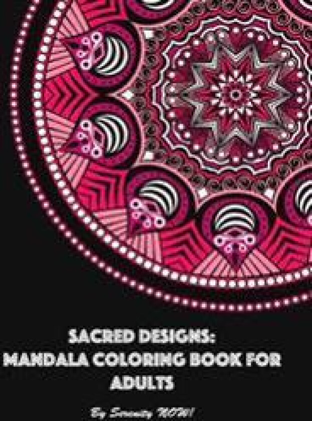 Sacred Designs: Mandala Coloring Book for Adults: For Mindful Relaxation, Stress Release, and Creative Expression