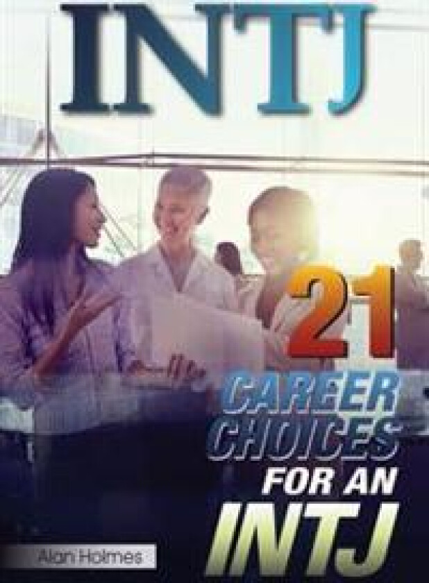Intj: 21 Career Choices for an Intj