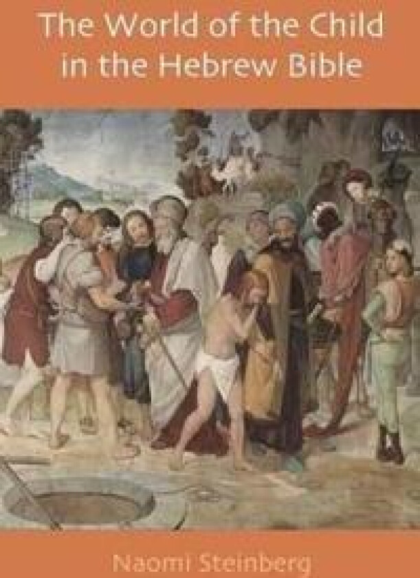 The World of the Child in the Hebrew Bible