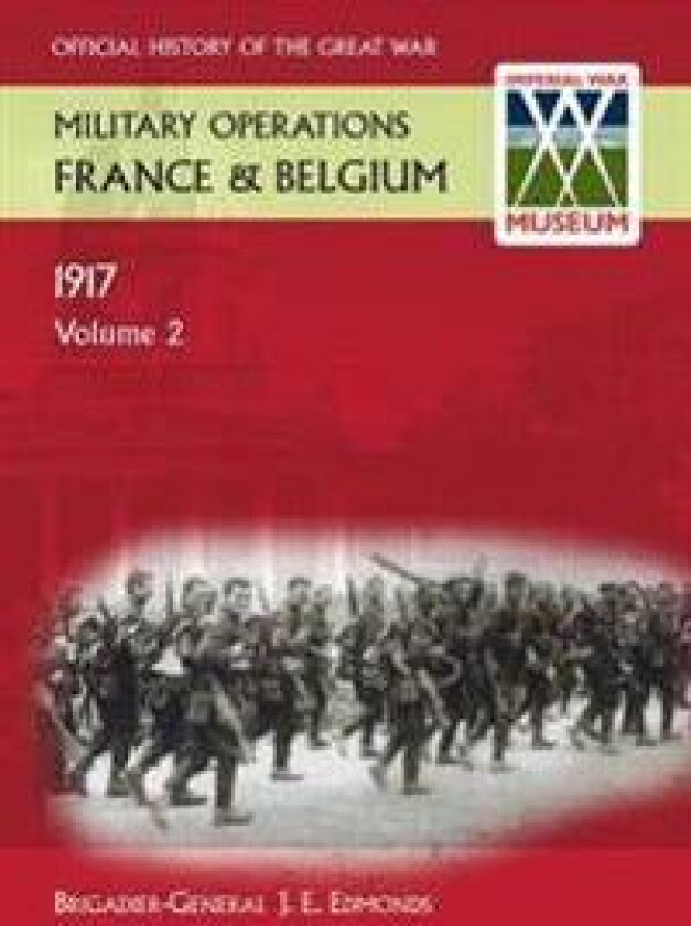 France and Belgium 1917. Vol II. Messines and Third Ypres (Passchendaele). Official History of the Great War.