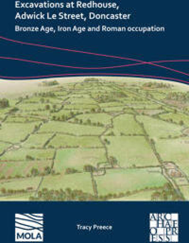 Excavations at Redhouse, Adwick Le Street, Doncaster