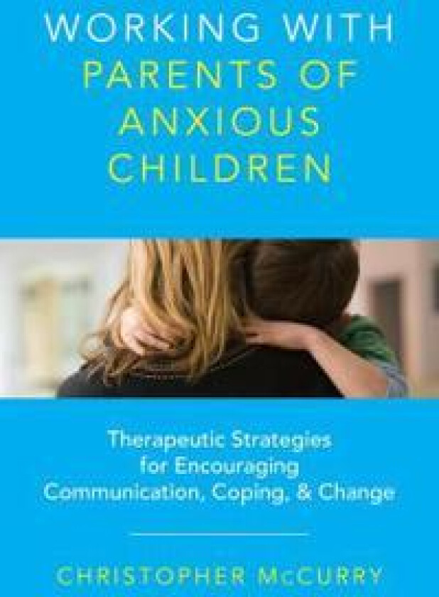 Working with Parents of Anxious Children