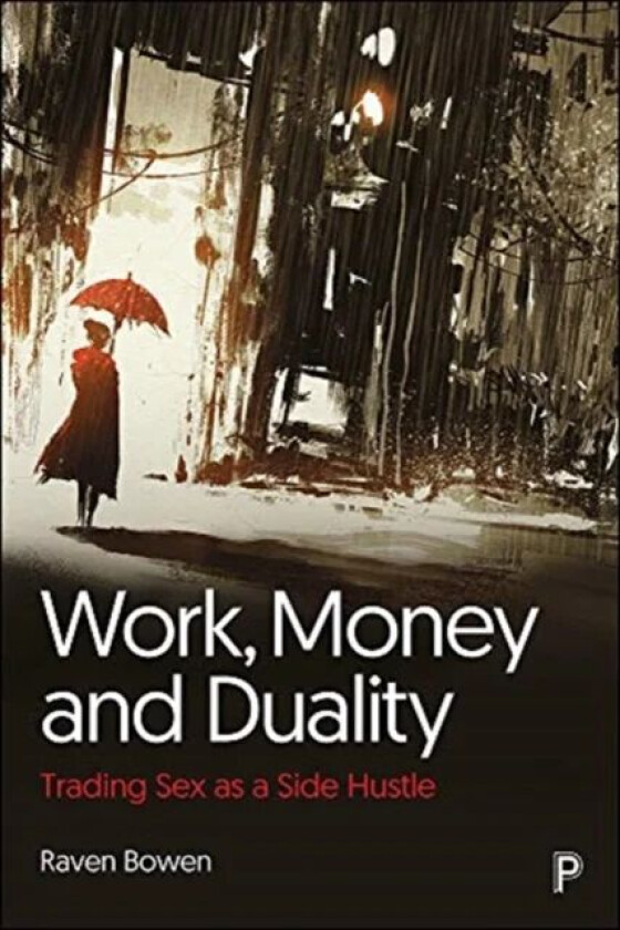 Work, Money and Duality av Raven (National Ugly Mugs (NUM)) Bowen