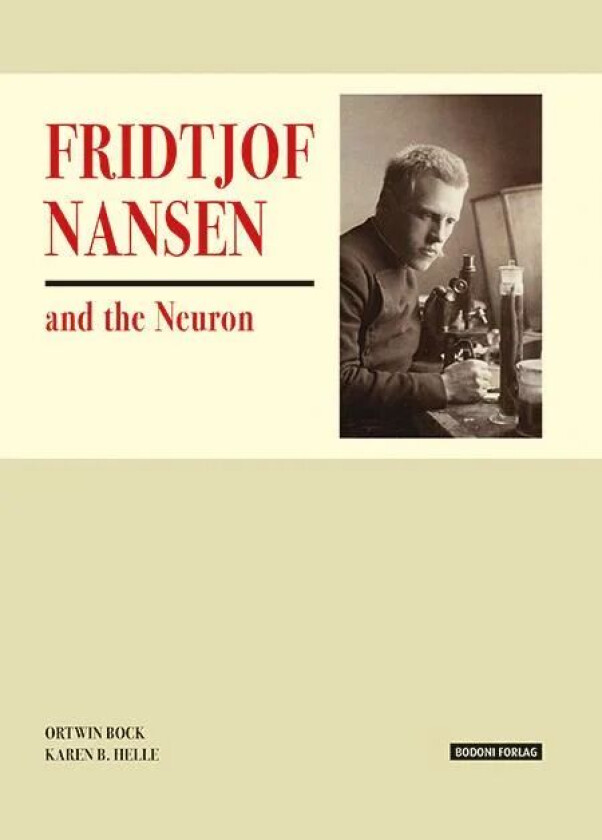 Fridtjof Nansen and the Neuron av Ortwin Bock, Karen B. Helle