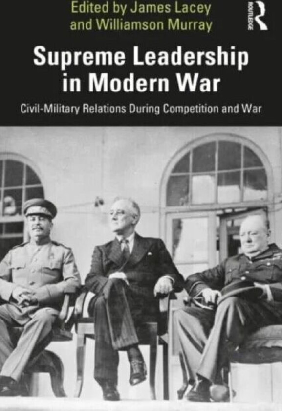 Supreme Leadership in Modern War