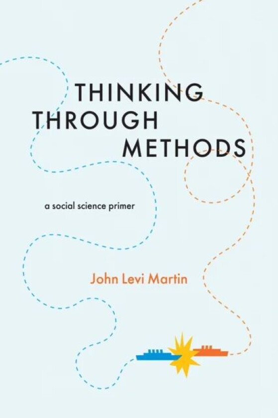 Thinking Through Methods av John Levi Martin