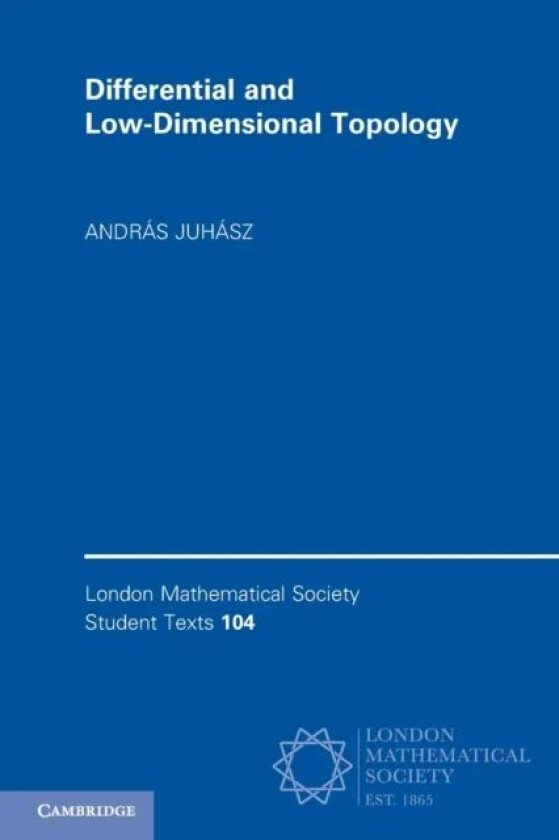Differential and Low-Dimensional Topology av Andras (University of Oxford) Juhasz
