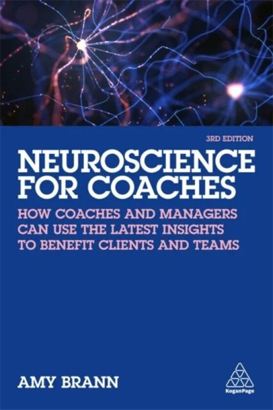 Neuroscience for Coaches av Amy Brann