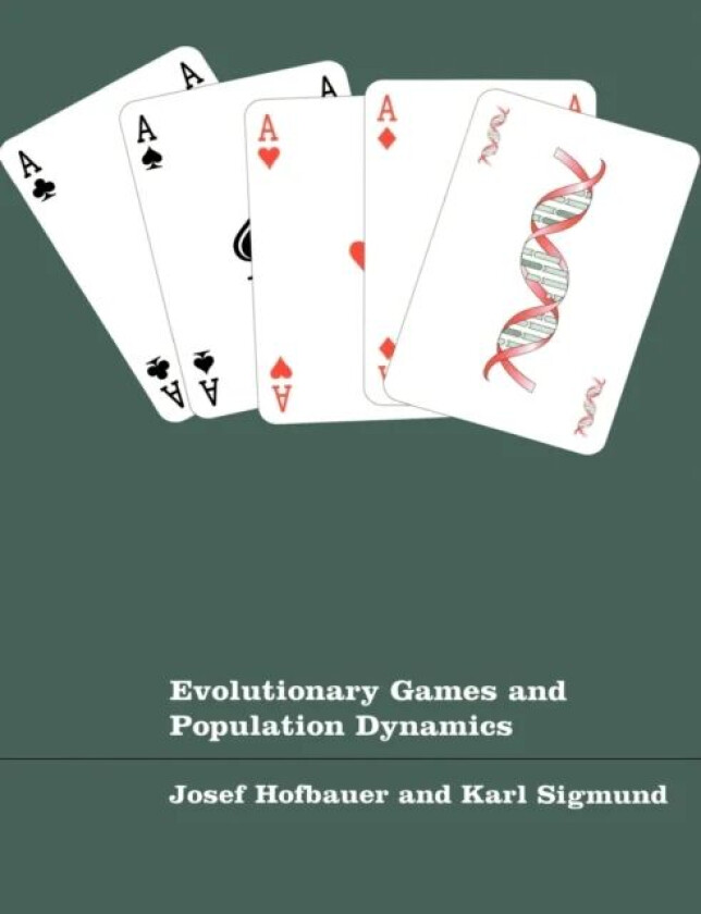 Evolutionary Games and Population Dynamics av Josef (Universitat Wien Austria) Hofbauer, Karl (Universitat Wien Austria) Sigmund