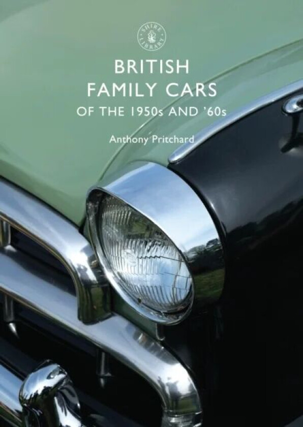 British Family Cars of the 1950s and '60s av Anthony Pritchard