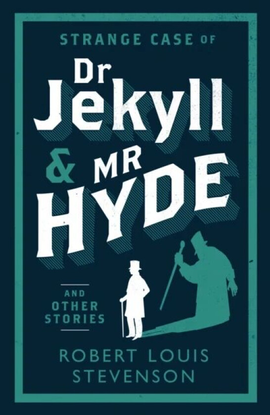 Strange Case of Dr Jekyll and Mr Hyde and Other Stories av Robert Louis Stevenson