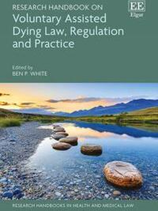 Research Handbook on Voluntary Assisted Dying Law, Regulation and Practice
