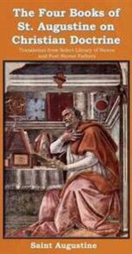 The Four Books of St. Augustine on Christian Doctrine