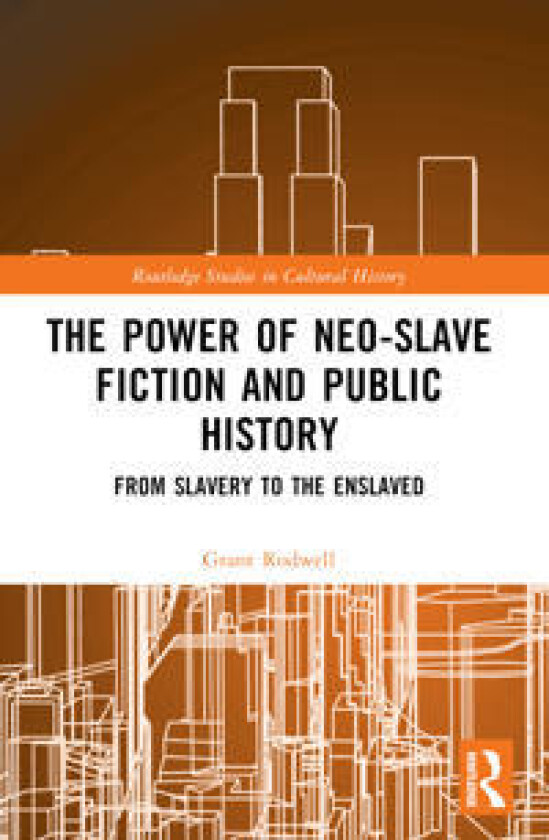 The Power of Neo-Slave Fiction and Public History