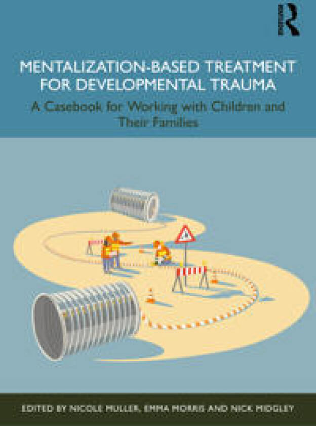 Mentalization-Based Treatment for Developmental Trauma