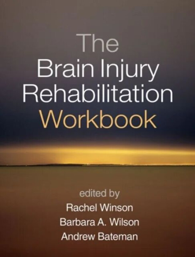 The Brain Injury Rehabilitation Workbook av Wilson & Bateman Winson