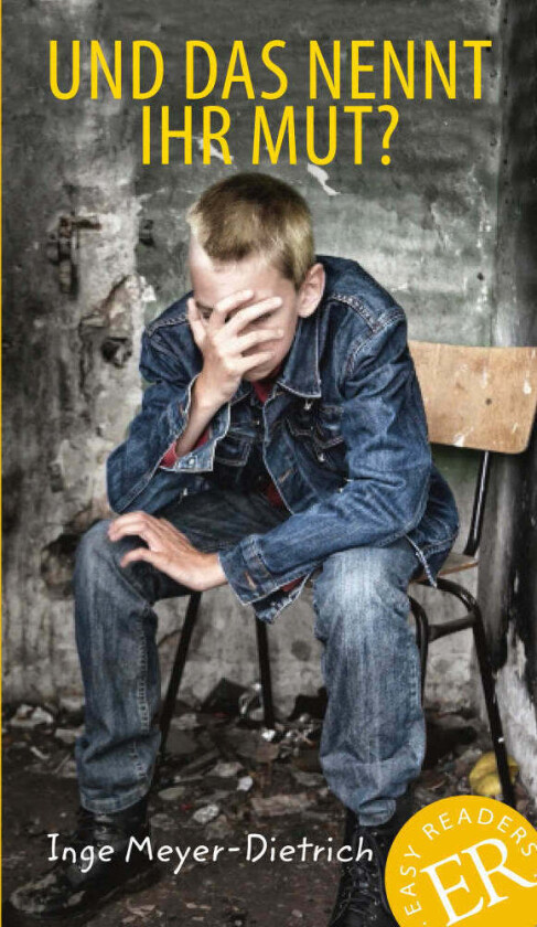 Und das nennt ihr Mut? av Inge Meyer-Dietrich