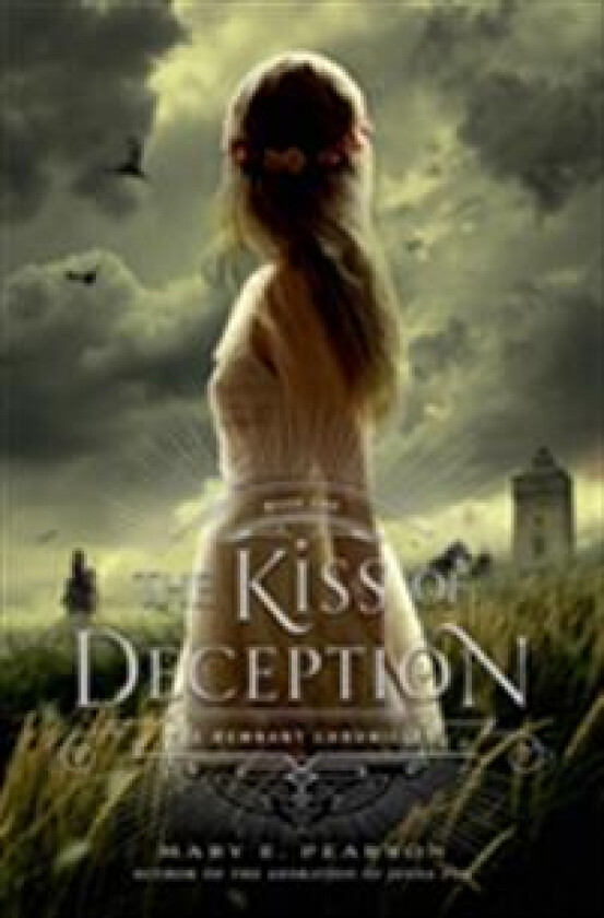 Kiss The Kiss of Deception: The Remnant Chronicles, Book One