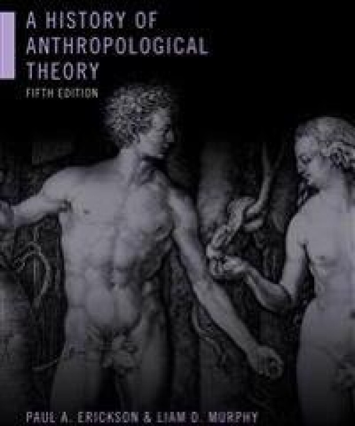 A History of Anthropological Theory, Fifth Edition