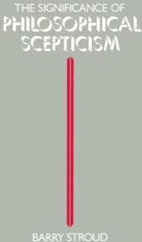 The Significance of Philosophical Scepticism