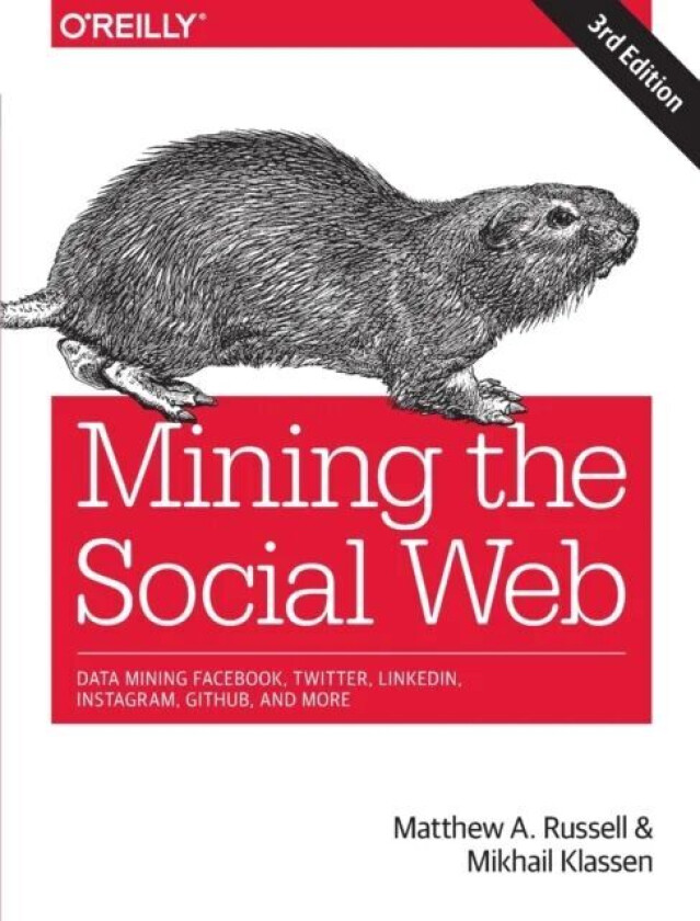 Mining the Social Web av Matthew A. Russell, Mikhail Klassen