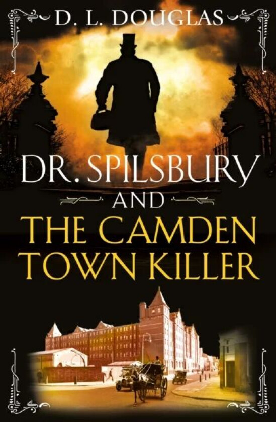 Dr. Spilsbury and the Camden Town Killer av D.L. Douglas
