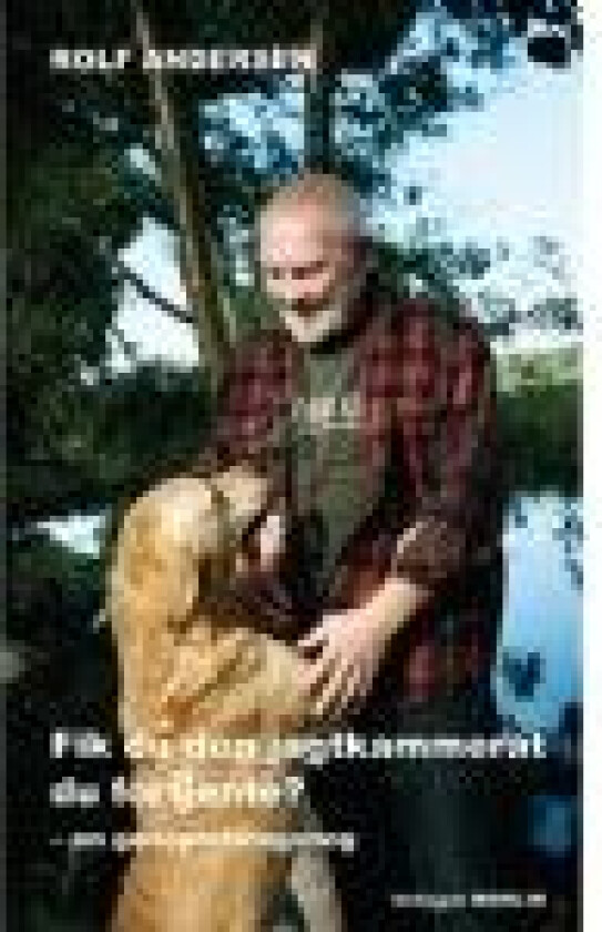 Fik du den jagtkammerat du fortjente? Rolf Andersen Språk: Dansk