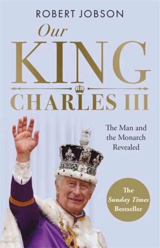 Our King: Charles III av Robert Jobson