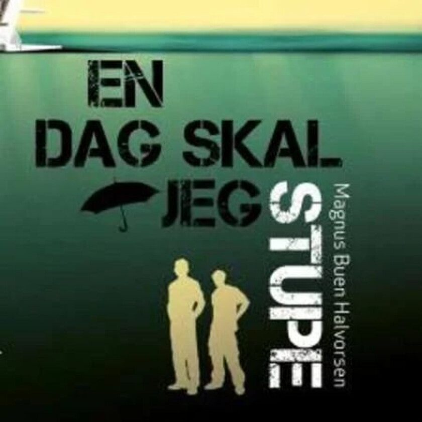 En dag skal jeg stupe av Magnus Buen Halvorsen