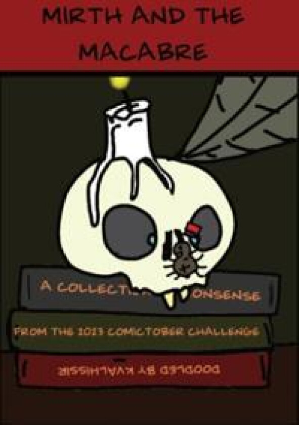 Mirth and the Macabre : A Collection of Nonsense from the 2023 Comictober Challenge