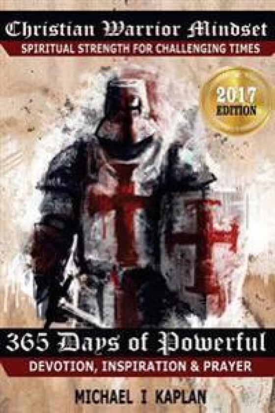 Christian Warrior Mindset: Spiritual Strength for Challenging Times