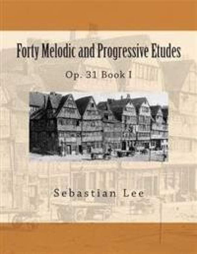 Forty Melodic and Progressive Etudes: Op. 31 Book I