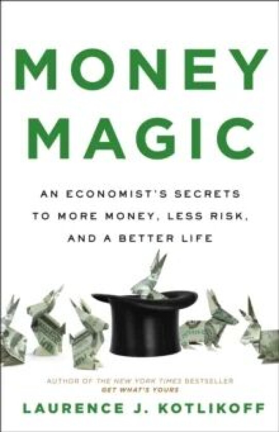 Money Magic av Laurence J Kotlikoff