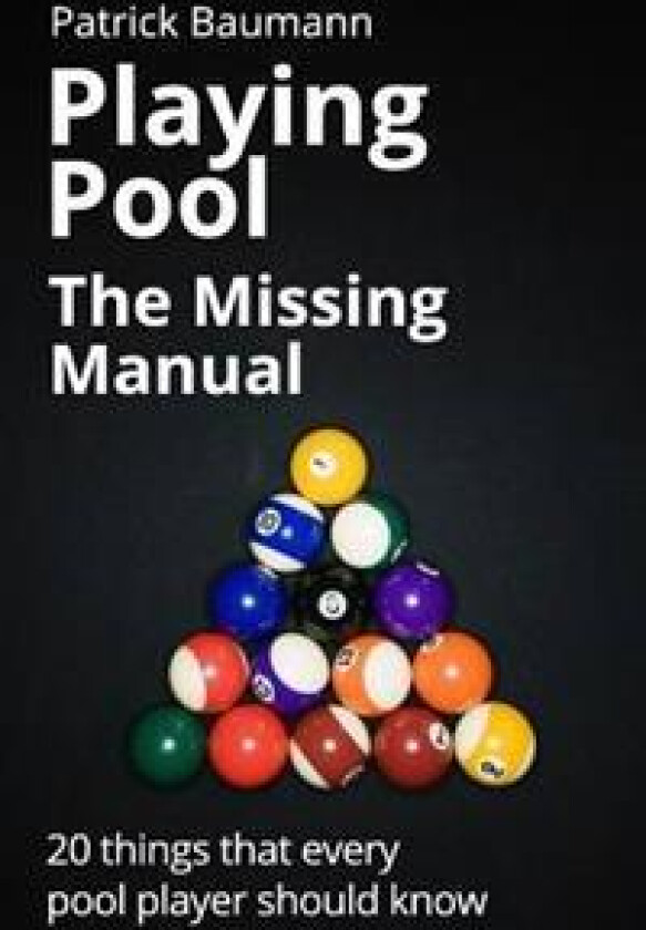 Playing Pool - The Missing Manual