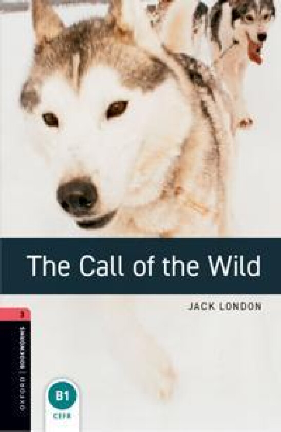 Oxford Bookworms Library: Level 3: The Call of the Wild audio pack