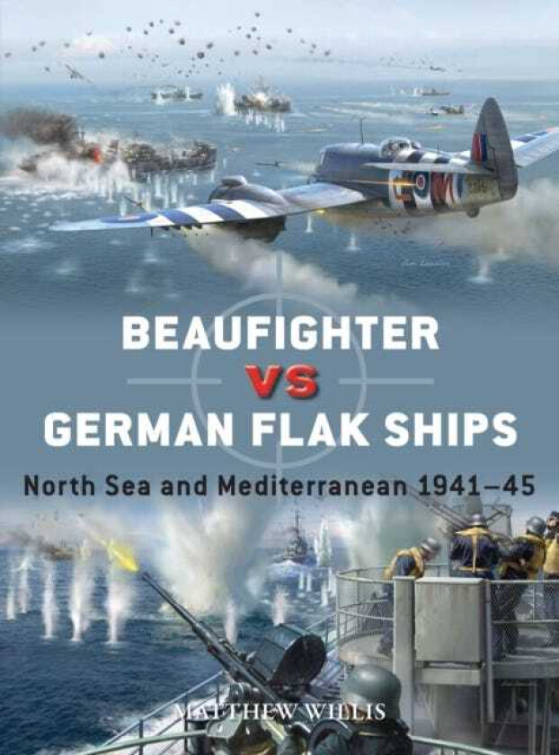 Beaufighter vs German Flak Ships North Sea and Mediterranean 1941–45