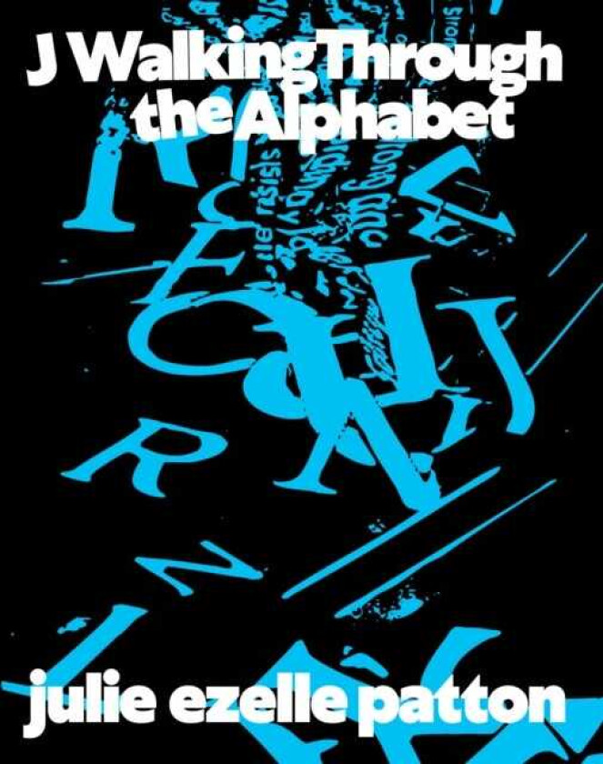 J Walking Through the Alphabet Collected Texts