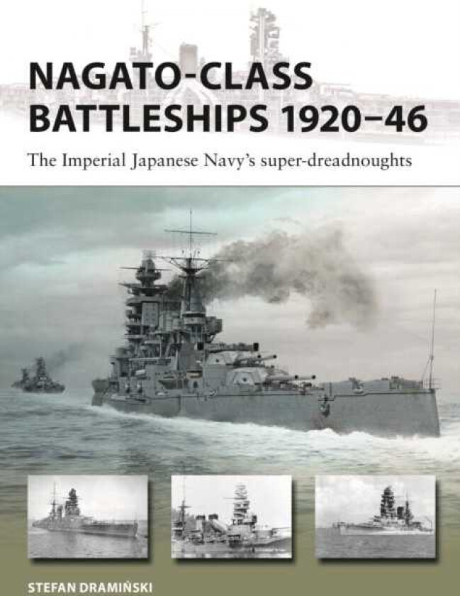 Nagatoclass Battleships 1920–46 The Imperial Japanese Navy's superdreadnoughts