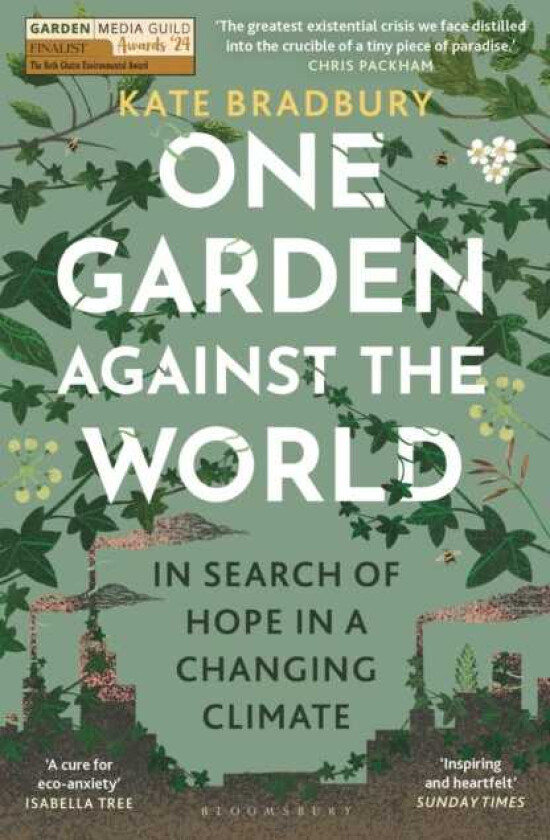 One Garden Against the World In Search of Hope in a Changing Climate