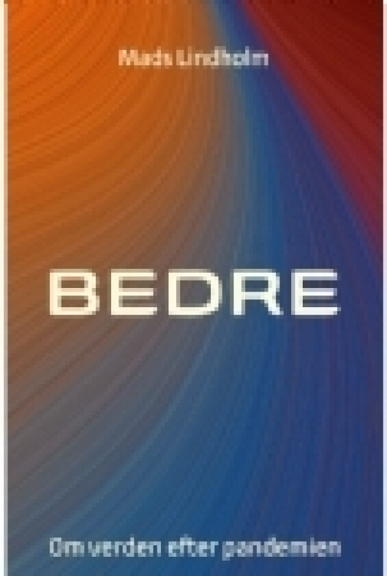 Bedre | Mads Lindholm | Språk: Dansk