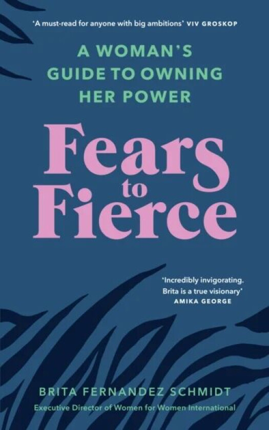 Fears to Fierce av Brita Fernandez Schmidt