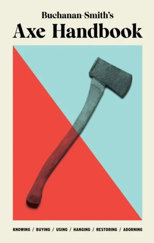 Buchanan-Smith's Axe Handbook av Peter Buchanan-Smith, Ross McCammon, Ross Zdon