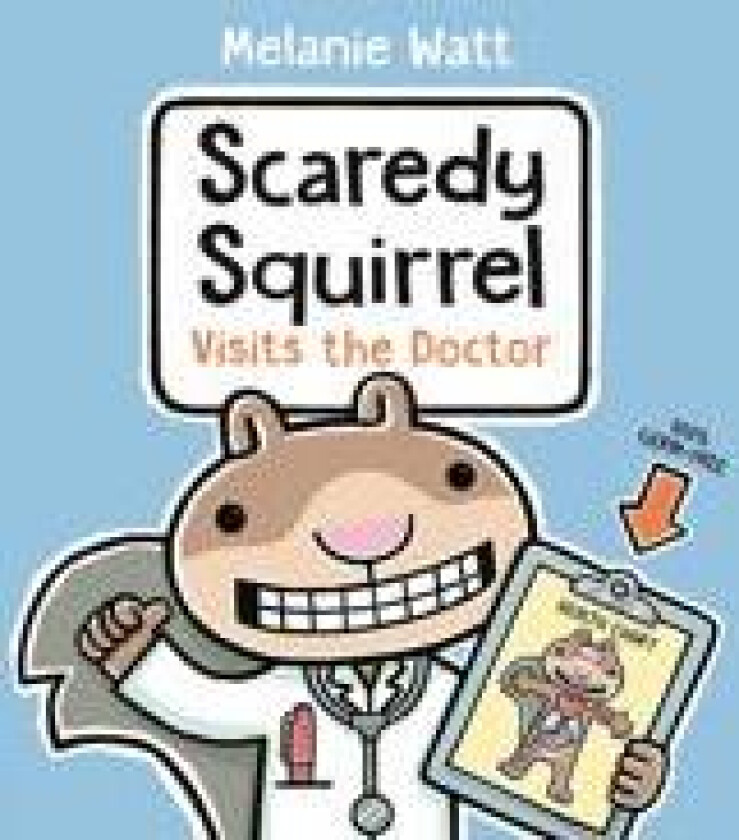 Scaredy Squirrel Visits The Doctor