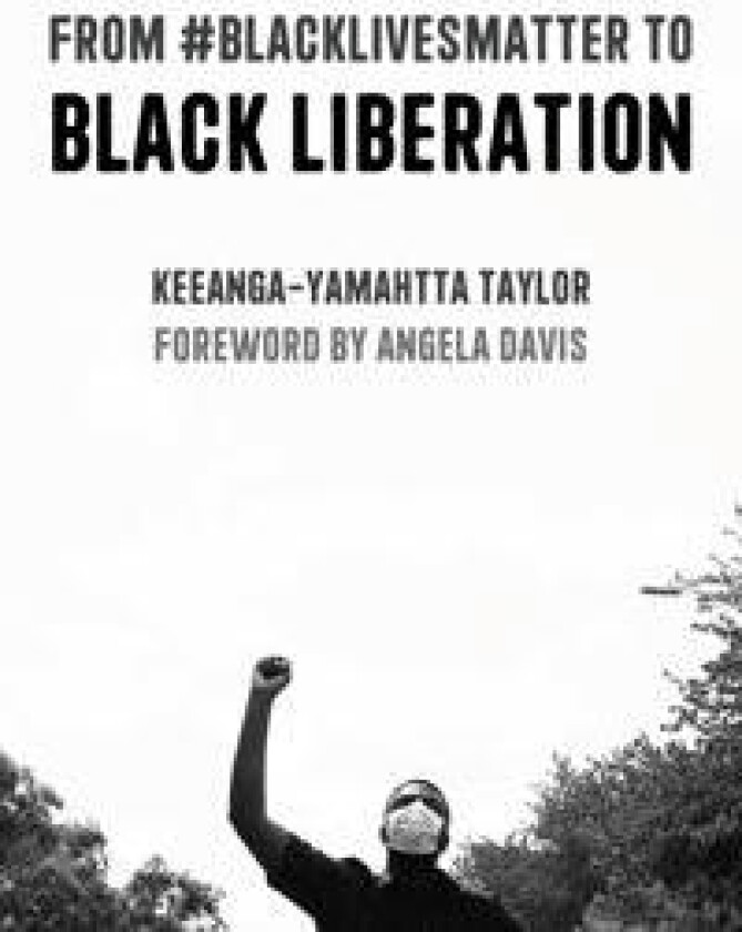 From #BlackLivesMatter to Black Liberation (Expanded Second Edition)
