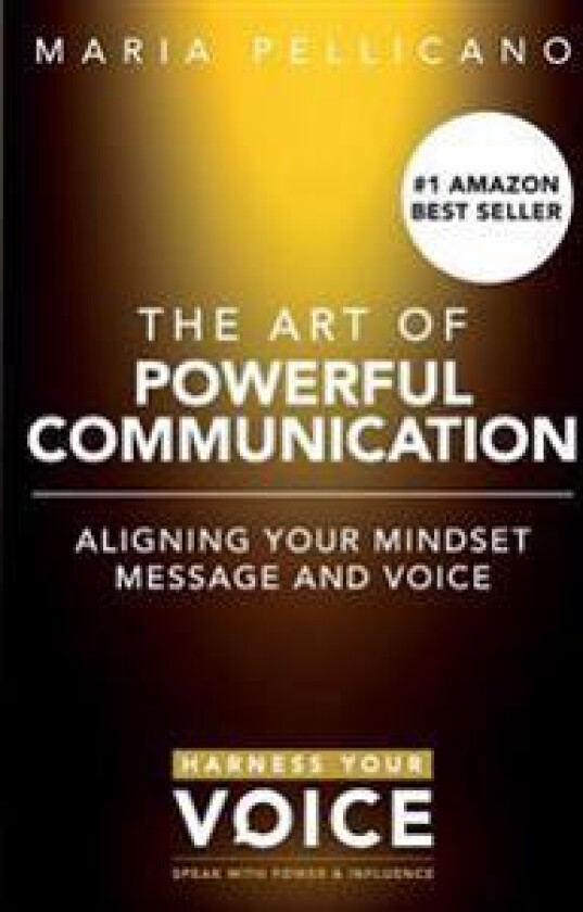 The Art of Powerful Communication