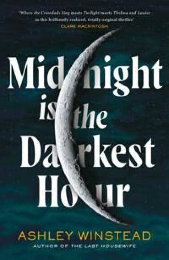 Midnight is the Darkest Hour av Ashley Winstead
